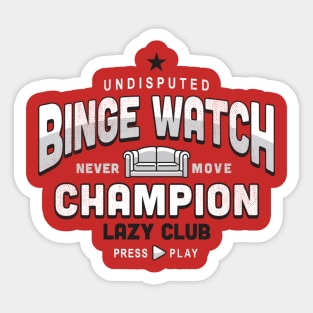 Lazy Club - Binge Watch Champion Sticker